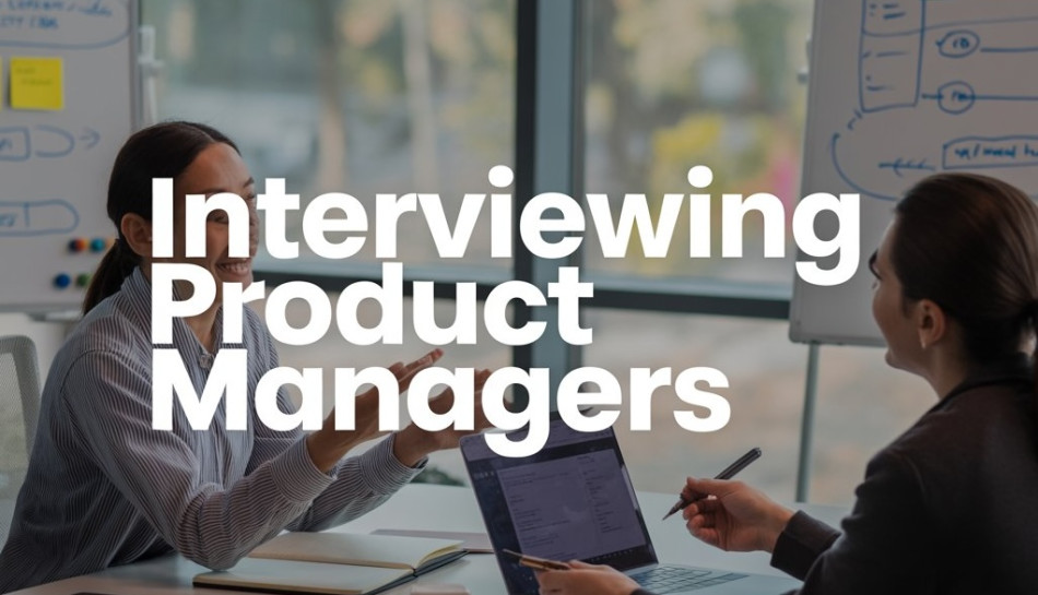 Two people talking in an office with the headline Interviewing Product Managers
